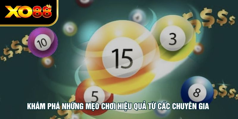 Khám phá những mẹo chơi hiệu quả từ các chuyên gia